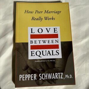 EUC, Love Between Equals: How Peer Marriage Really Works Book by Pepper Schwartz